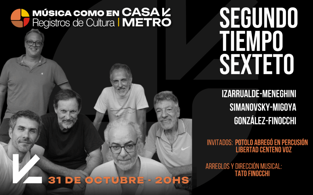 Flyer promocional de Segundo Tiempo Sexteto en el ciclo Música como en casa en Casa Metro el 31 de octubre a las 20 hs.