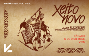 Xeito Novo - Sábado 12 de diciembre, 21 hs - Sala C, Casa Metro